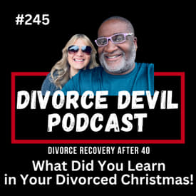 How Did You Survive the Holiday Season and What Did You Learn About Yourself? || Divorce Devil Podcast #245 || David and Rachel