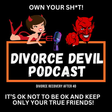 Divorce Recovery and Owning Your Sh*t || Divorce Devil Podcast #189 || David and Rachel