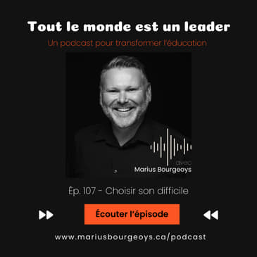 Ép. 107 - Choisir son difficile
