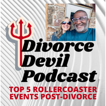 Our top 5 Roller Coaster events during divorce recovery - Divorce Devil Podcast 082