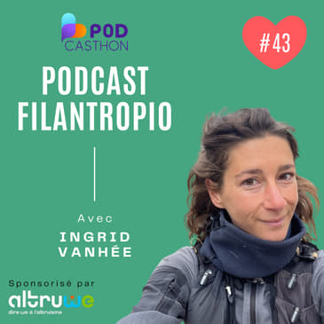 #43 : PODCASTHON 2024 - S'engager pour la préservation des écosystèmes et du vivant avec Ingrid Vanhée de l'ONG Noé