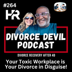 Your Toxic Workplace Is Your Divorce in Disguise 🔥 || Don't Pick the Scab Podcast #264 || David and Rachel