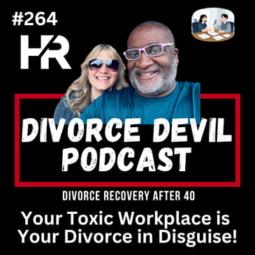 Your Toxic Workplace Is Your Divorce in Disguise 🔥 || Don't Pick the Scab Podcast #264 || David and Rachel