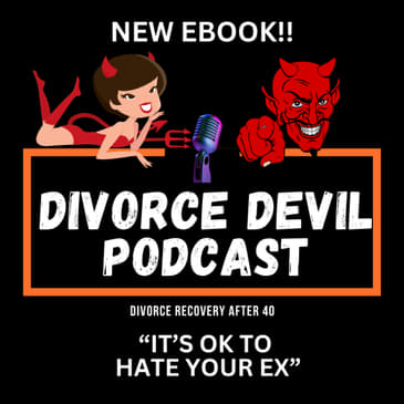 Wade in the water and the new eBook - ‘It’s Ok to Hate Your Ex’ || Divorce Devil Episode #175 || David and Rachel