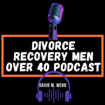 Put your damn ego on the shelf during your divorce and recovery - Seth Nelson, Esq. || DRMO40 015 || David M. Webb