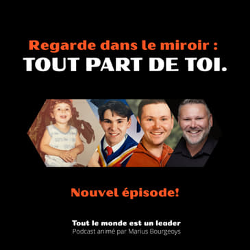 Ép. 122 - Regarde dans le miroir : tout part de toi.