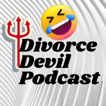 Divorce Devil Podcast 074: How important is laughter in divorce recovery?