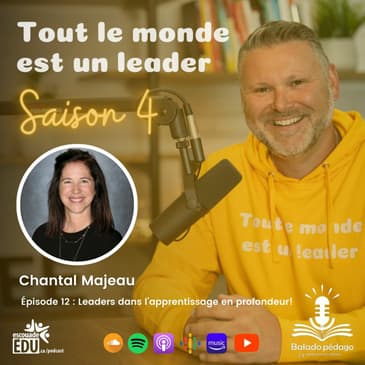 S4 - Épisode 12 - Chantal Majeau - Leaders dans l’apprentissage en profondeur!