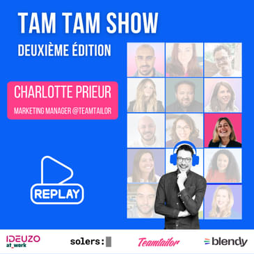 A la découverte du monde du recrutement - Charlotte Prieur - Tam Tam Show Deuxième édition - #6