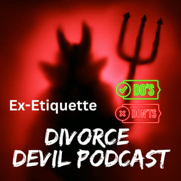 Ex-Etiquette - Every day is Christmas || Divorce Devil Podcast #148 || David and Rachel