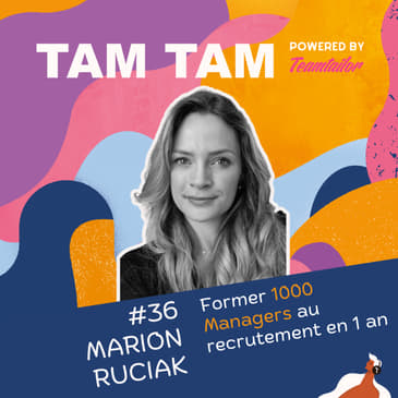 #36 - Transformer ses managers en partenaires recrutement - Marion Ruciak