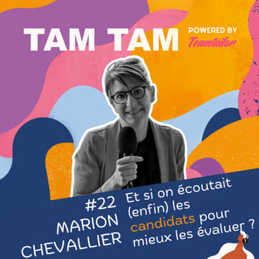 #22 - Et si on écoutait (enfin) les candidats pour mieux les évaluer ? - Marion Chevallier
