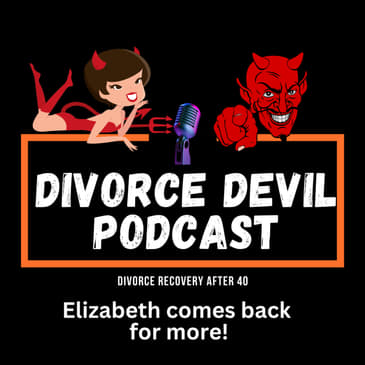 Elizabeth Part Two - Dating, Boundaries, Communication and Practical Tools || Divorce Devil Podcast #204 || David and Rachel