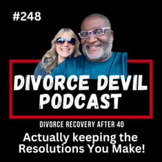 Actually Keeping Your Divorce Recovery Resolutions Throughout the Year! || DD#248 || David and Rachel