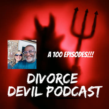 What are we thankful for during our divorce recovery and how in the hell did we make it to 100 episodes? Divorce Devil Podcast Episode #1...