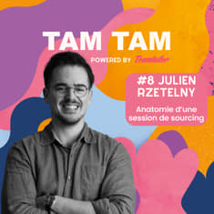 #8 - Anatomie d’une session de sourcing - Julien Rzetelny