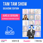 Le recrutement c'est un métier - Aurélie Derguini - Tam Tam Show Deuxième édition - #8