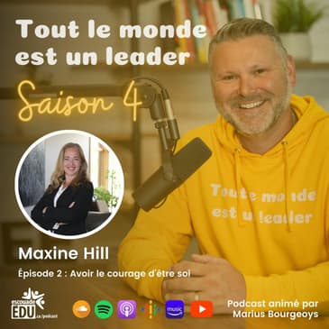 S4 - Épisode 2 - Maxine Hill - Avoir le courage d’être soi