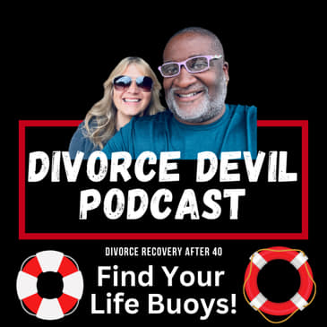 "Finding Your Life Buoys: 🛟 Navigating Divorce After 40" || DD216 || David and Rachel