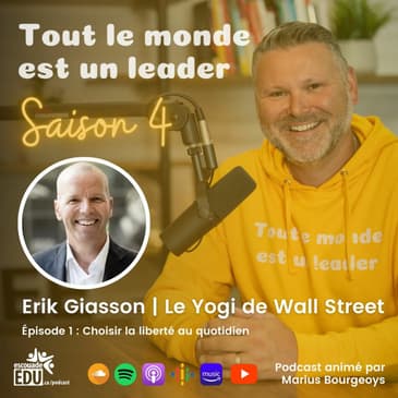 S4 - Épisode 1 - Erik Giasson - Choisir la liberté au quotidien