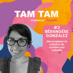 #3 - Décomplexer la création de contenu sur LinkedIn - Bérangère Gonzalez