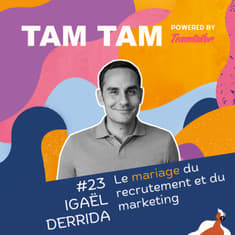 #23 - Le mariage du recrutement et du marketing - Igaël Derrida