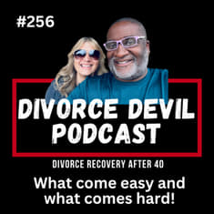 💔 Divorce Recovery: What Comes Easy vs. What Comes Hard || DD256 || David, Rachel and Kyle