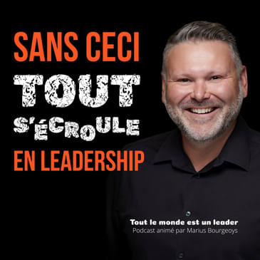 Ép. 121 - Sans ceci tout s'écroule en leadership