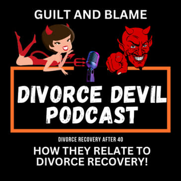 Two Cousins - Guilt and Blame || Divorce Devil Podcast #174 || David and Rachel