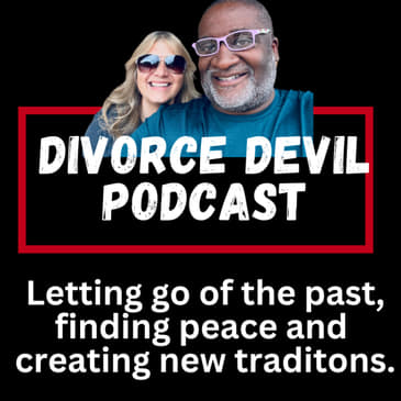 Letting go of the past, finding peace and creating new traditions in your divorce recovery || DD #222 || David and Rachel