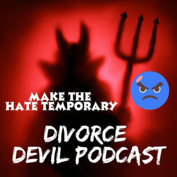 What is the role of hate in divorce and how to be ok? || Divorce Devil Podcast #125 || David and Rachel