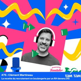 #75 - La recette du recrutement en boulangerie par un RH devenu DG - Clément Martineau