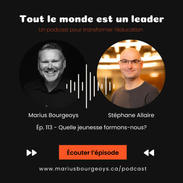 Ép. 113 - Quelle jeunesse formons-nous?