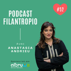 #52 : Dépoussiérer le mécénat d'entreprise à la papa avec Anastasia Andrieu de Label Phi