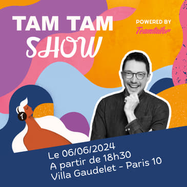 Edition Spéciale - Tam Tam Show !