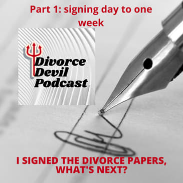 “I just signed the divorce papers and I’m legally divorced! Now what?” - Stage One of our 4 Stages of Post-Divorce... Divorce Devil Podc...