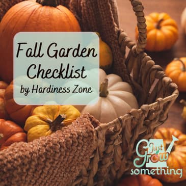 Fall Garden Checklist by Hardiness Zone - Ep. 217