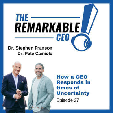 037 - How a CEO Responds in Times of Uncertainty