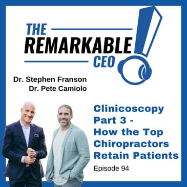 094 - Clinicoscopy Part 3 - How the Top Chiropractors Retain Patients