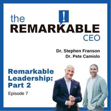 007 - Remarkable Leadership: Part Two