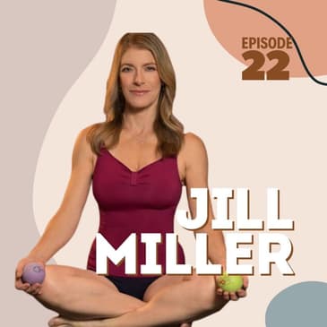 22 | Plantar Fasciitis Pearl and Myofascial Release with Jill Miller