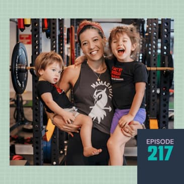 217 | Understanding Fitness Before, During and After Pregnancy with Gina Conley