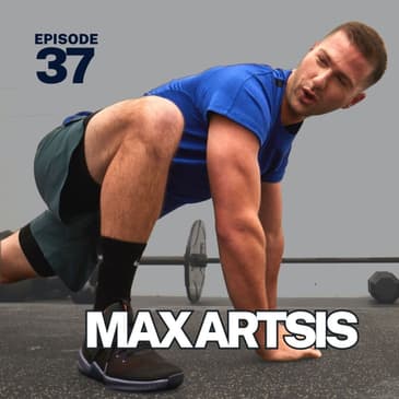 37 | From Coaching Olympians to Everyday Movers, What is The Common Theme with Max Artsis