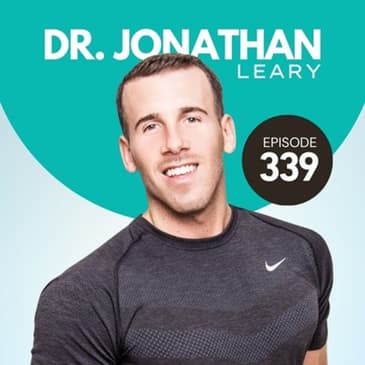 339 | Reshaping the Wellness Landscape to Improve Your Health with Dr Jonathan Leary