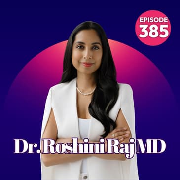 385 | Health Tips to Maintain a Healthy Gut Microbiome, Prevent Colon Cancer and Reverse Aging with Dr. Roshini Raj