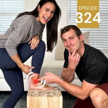 324 | Peroneal Tendinitis: Pain on the Outside of your Ankle?