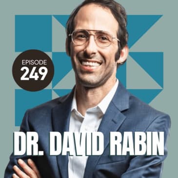 249 | The Tools & Techniques Necessary to Combat Chronic Stress with Dr. David Rabin