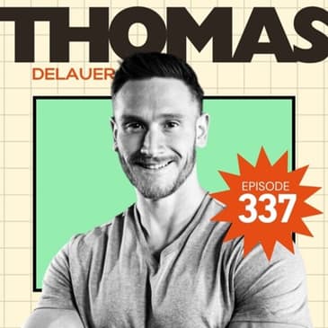 337 | Optimizing Food Choices for Better Energy, Focus, and Fat Loss with Thomas DeLauer