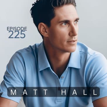 225 | Healing from Severe Disc Herniation Pain with Matt Hall
