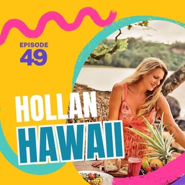 49 | Break up with your food beliefs and learn to fuel the body with vegan chef, Hollan Hawaii
